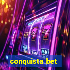 conquista bet